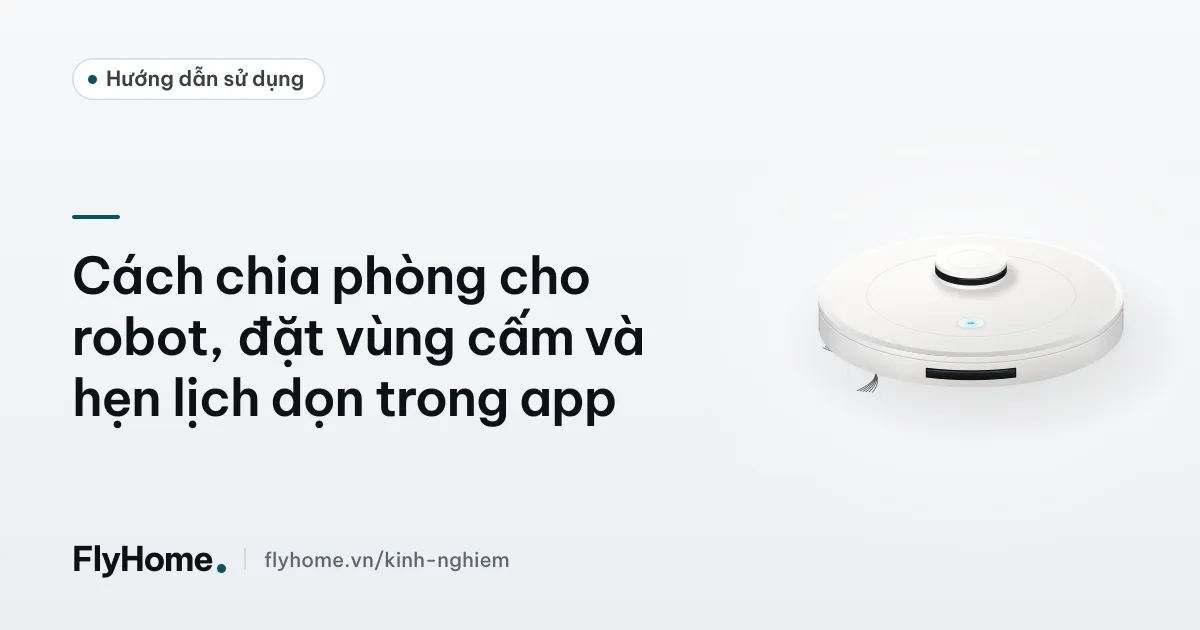 Màn hình app điều khiển robot hiển thị bản đồ nhà đã chia phòng và các vùng cấm